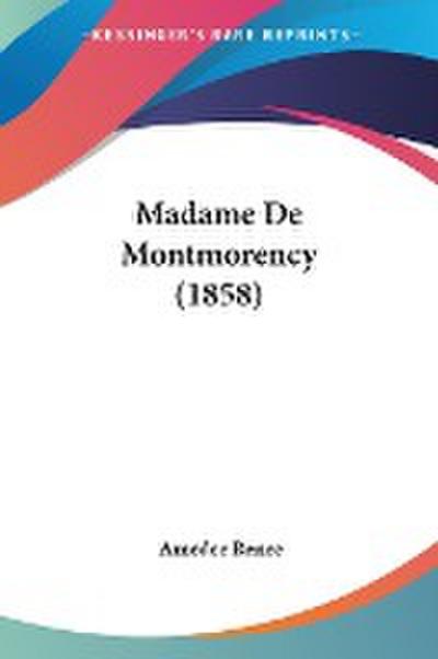 Madame De Montmorency (1858)