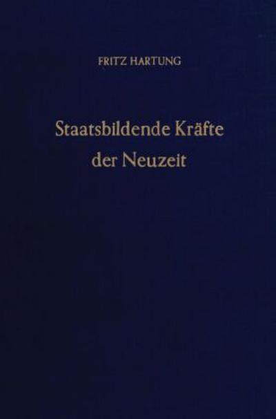 Staatsbildende Kräfte der Neuzeit.