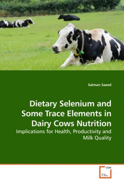 Dietary Selenium and Some Trace Elements in Dairy Cows Nutrition