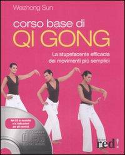 Corso base di Qi Gong. La stupefacente efficacia dei movimenti più semplici