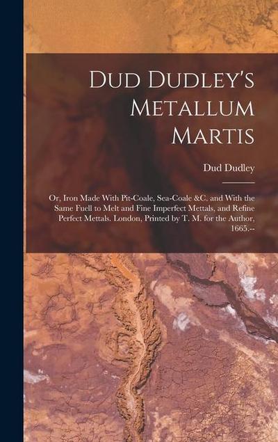 Dud Dudley’s Metallum Martis