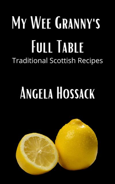 My Wee Granny’s Full Table (My Wee Granny’s Scottish Recipes, #4)