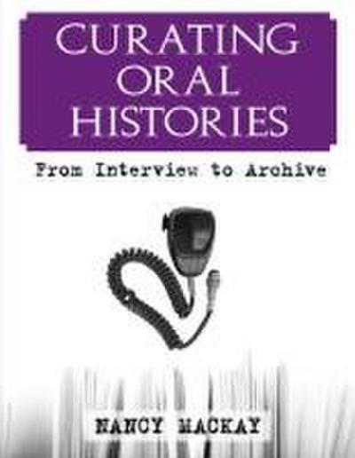Mackay, N: Curating Oral Histories