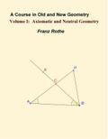 A Course in Old and New Geometry: Volume 1