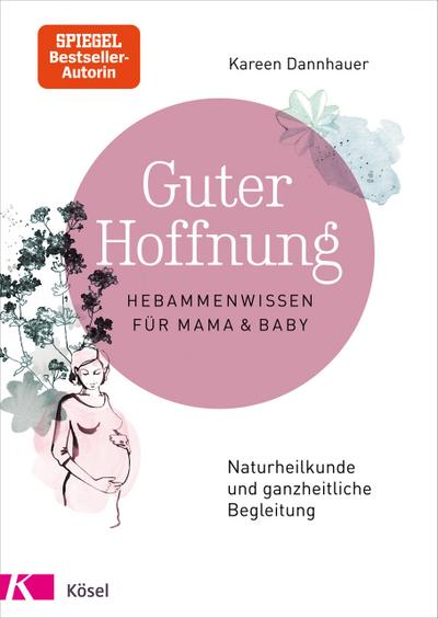 Guter Hoffnung - Hebammenwissen für Mama & Baby