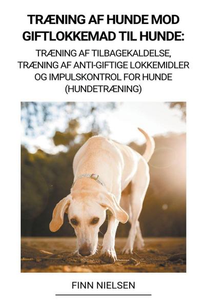 Træning af Hunde mod Giftlokkemad til Hunde