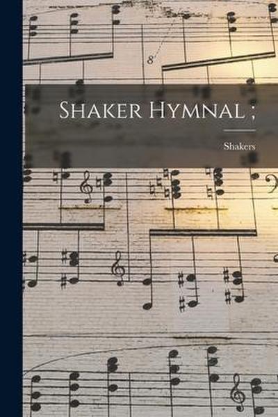 Shaker Hymnal;