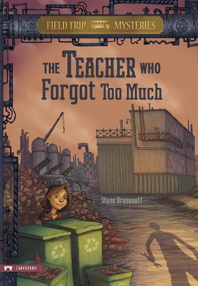 Field Trip Mysteries: The Teacher Who Forgot Too Much