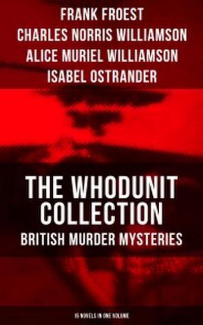 THE WHODUNIT COLLECTION: British Murder Mysteries (15 Novels in One Volume)