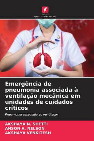 Emergência de pneumonia associada à ventilação mecânica em unidades de cuidados críticos
