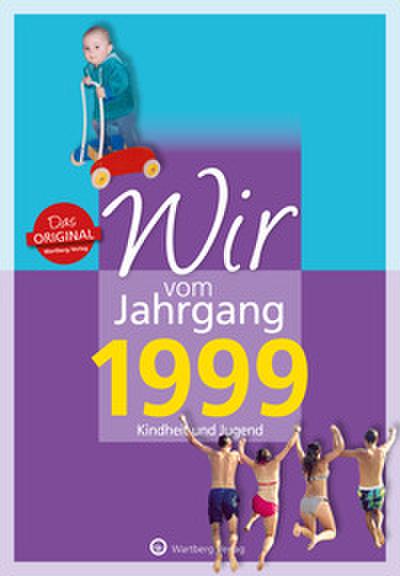 Wir vom Jahrgang 1999 - Kindheit und Jugend