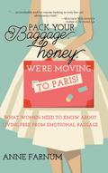 Pack Your Baggage, Honey, We’re Moving to Paris!