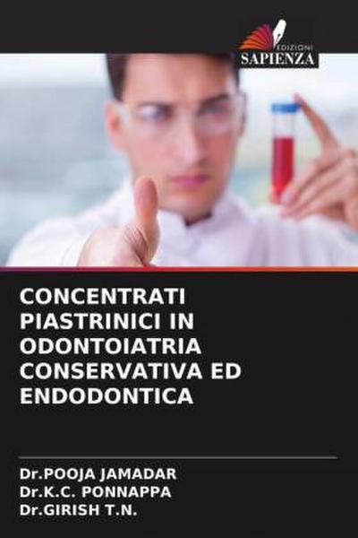 CONCENTRATI PIASTRINICI IN ODONTOIATRIA CONSERVATIVA ED ENDODONTICA