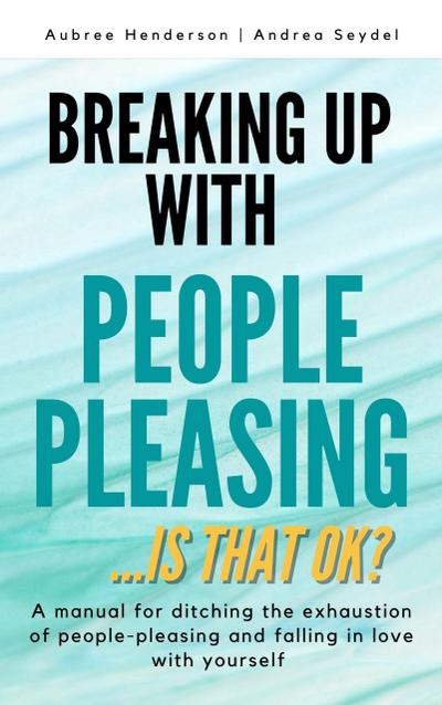 Breaking Up with People-Pleasing