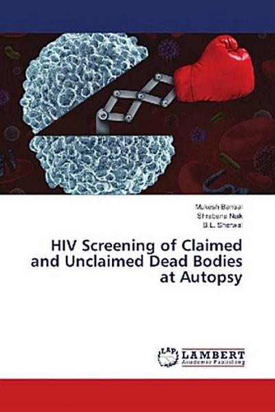 HIV Screening of Claimed and Unclaimed Dead Bodies at Autopsy