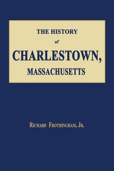 The History of Charlestown, Massachusetts