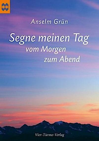 Segne meinen Tag vom Morgen zum Abend