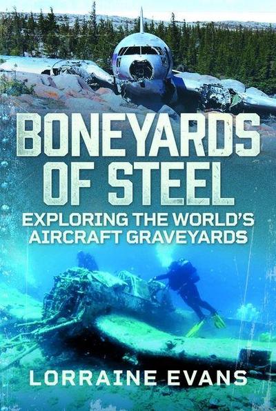 Boneyards of Steel: Exploring the World’s Aircraft Graveyards
