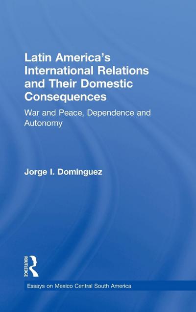 Latin America’s International Relations and Their Domestic Consequences
