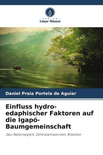 Einfluss hydro-edaphischer Faktoren auf die Igapó-Baumgemeinschaft