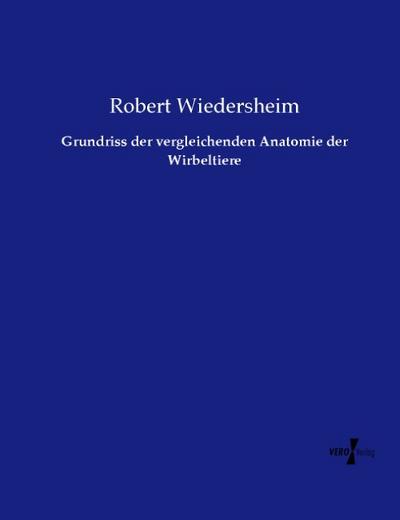 Grundriss der vergleichenden Anatomie der Wirbeltiere