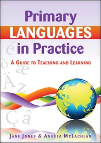 Primary Languages in Practice: a Guide to Teaching and Learning