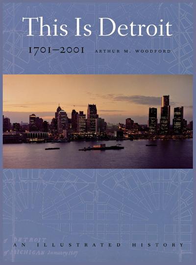 This is Detroit, 1701-2001