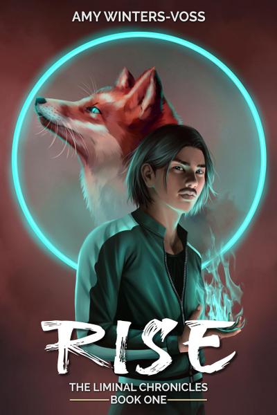 Rise (The Liminal Chronicles, #1)