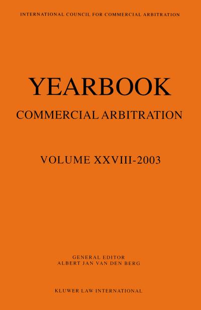 Yearbook Commercial Arbitration Volume XXVIII - 2003