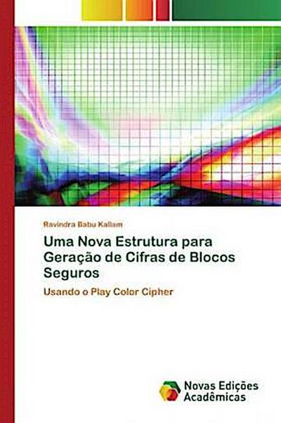 Uma Nova Estrutura para Geração de Cifras de Blocos Seguros