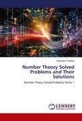 Number Theory Solved Problems and Their Solutions