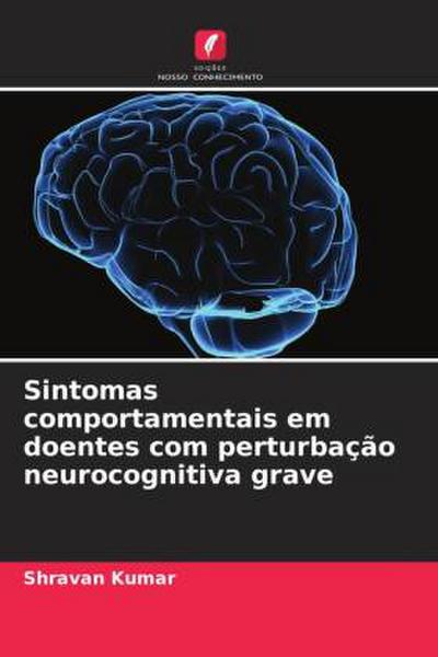 Sintomas comportamentais em doentes com perturbação neurocognitiva grave
