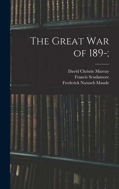 The Great war of 189-;