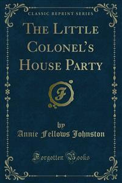 The Little Colonel’s House Party
