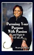 Pursuing Your Purpose With Passion