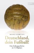 Deutschland, dein Fußball!