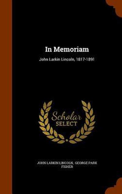 In Memoriam: John Larkin Lincoln, 1817-1891