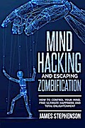 Mind Hacking and Escaping Zombification