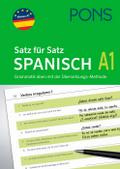 PONS Satz für Satz Spanisch A1: Grammatik üben mit der Übersetzungs-Methode - In einfachen Schritten zum perfekten Spanisch (PONS Satz für Satz - Übungsgrammatik)