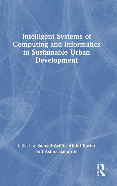 Intelligent Systems of Computing and Informatics in Sustainable Urban Development