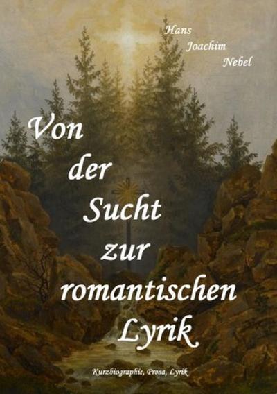 Von der Sucht zur romantischen Lyrik