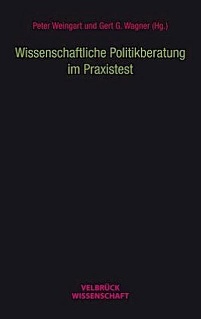 Wissenschaftliche Politikberatung im Praxistest