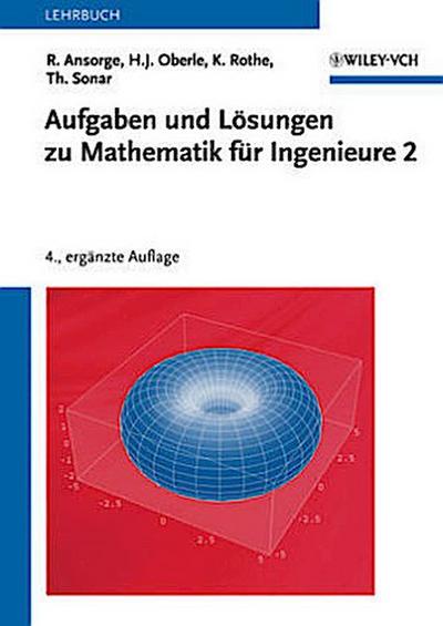 Mathematik für Ingenieure Aufgaben und Lösungen zu Mathematik für Ingenieure 2