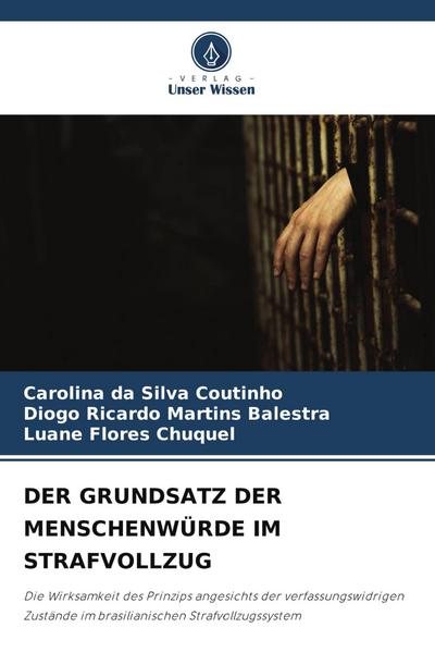 DER GRUNDSATZ DER MENSCHENWÜRDE IM STRAFVOLLZUG