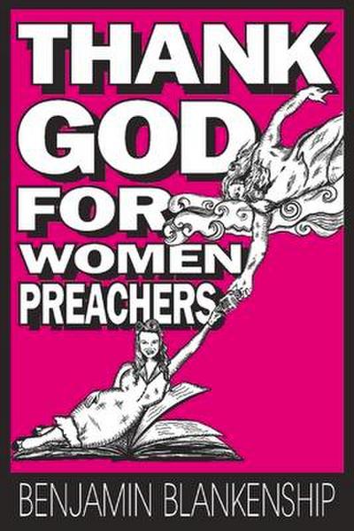 Thank God for Women Preachers: Volume 1