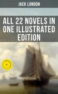 Jack London: All 22 Novels in One Illustrated Edition