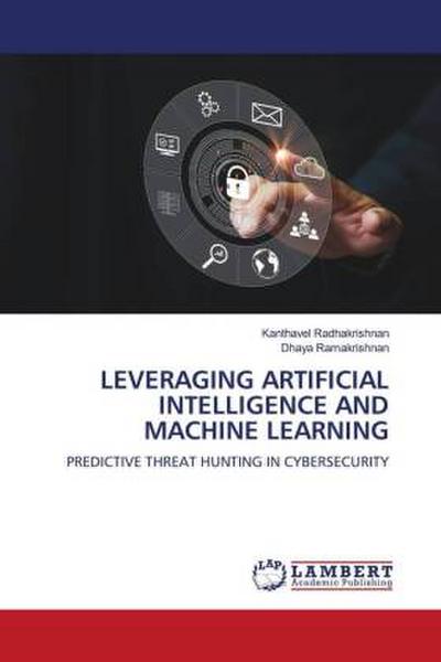 LEVERAGING ARTIFICIAL INTELLIGENCE AND MACHINE LEARNING