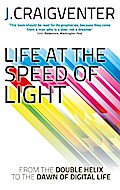 Life at the Speed of Light