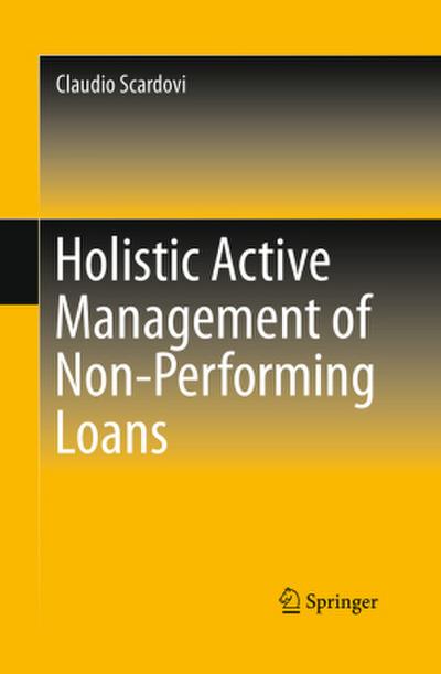 Holistic Active Management of Non-Performing Loans