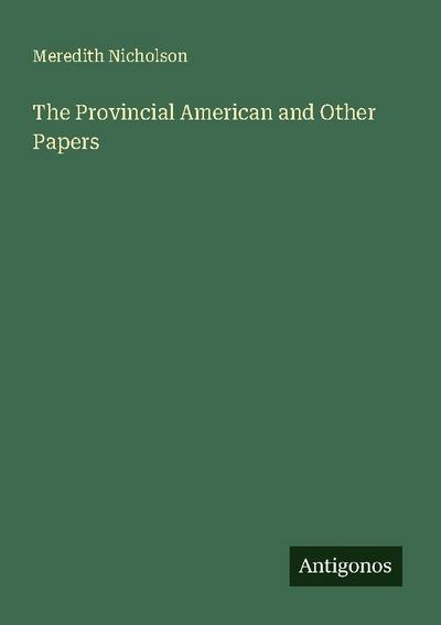 The Provincial American and Other Papers
